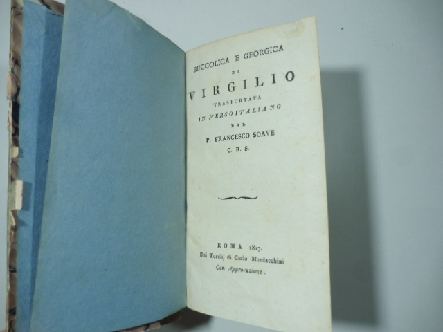 Elementi della calligrafia...ossia l'arte di scriver bene con otto tavole...; (SEGUE): Bucolica e georgica di Virgilio; (SEGUE): Compendio del metodo delle scuole normali; (SEGUE): Trattato elementare dei doveri dell'uomo...(SEGUE): Elementi della pronunzia e della ortografia italiana; (SEGUE); Abbecedario con una raccolta di massime...(SEGUE); Regole della versificazione latina e italiana